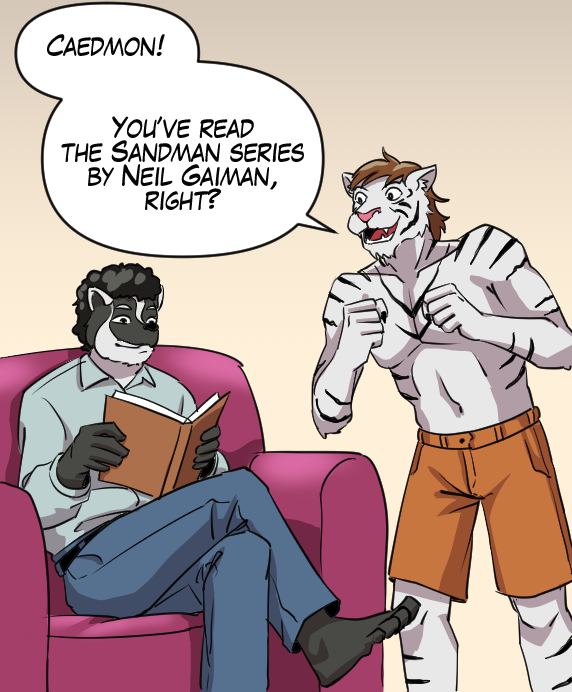 Theo: “Caedmon! You’ve read The Sandman series by Neil Gaiman, right?”