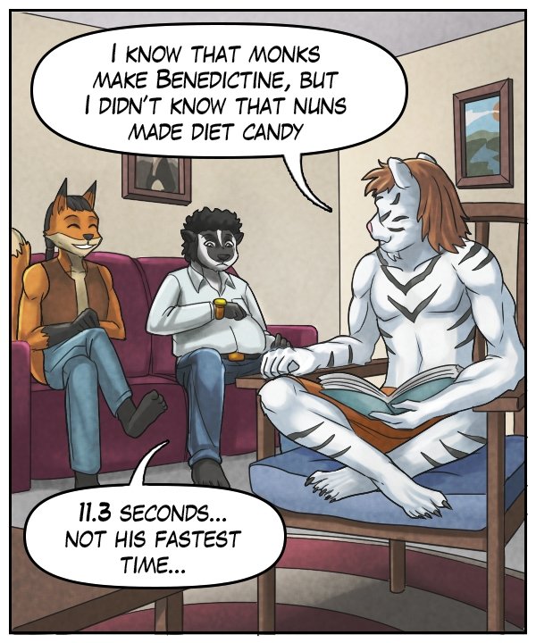 Theo: “I know that monks make benedictine, but I didn’t know that nuns made diet candy.” Caedmon: “11.3 seconds… not his fastest time.”
