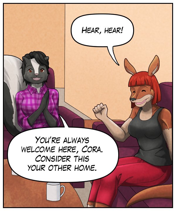 Sheila: “Hear, hear!” Ophelia: “You’re always welcome here, Cora. Consider this your other home.”