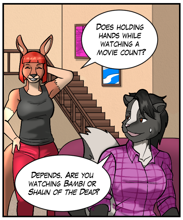 Sheila: “Does holding hands while watching a movie count?” Ophelia: “Depends. Are you watching ‘Bambi’ or ‘Shaun of the Dead’?”
