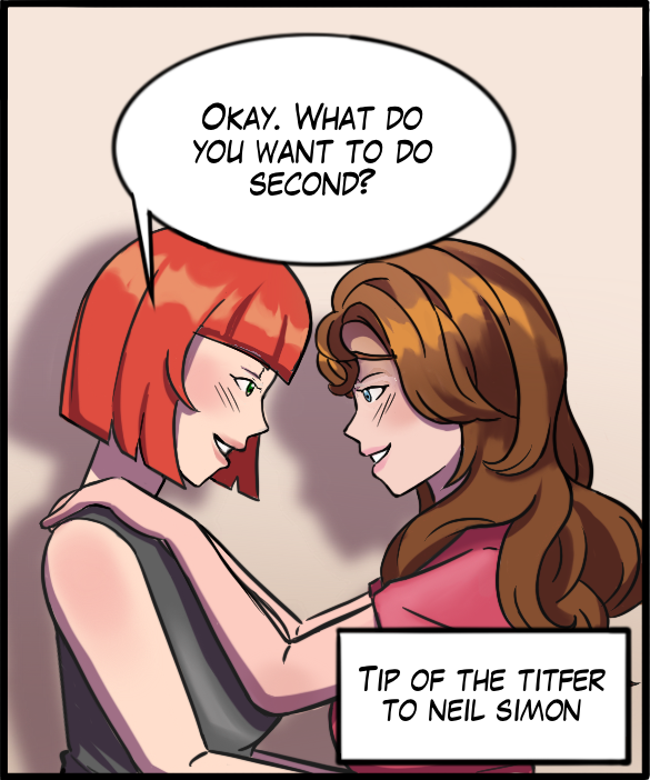 Sheila: “Okay. What do you want to do second?” (Dialog box: Tip of the titfer to Neil Simon.)