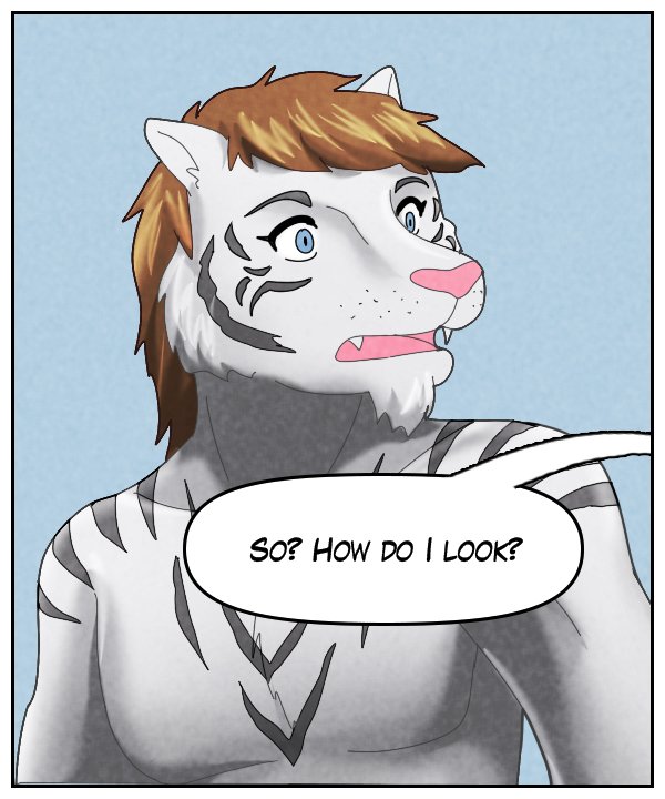 “So? How so I look?”