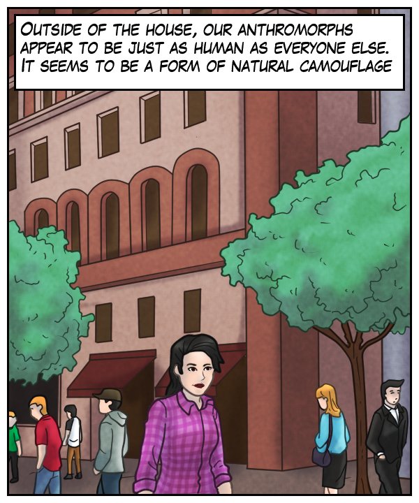 Narration bar: “Outside of the house, our anthromorphs appear to be just as human as everyone else. It seems to be a form of natural camouflage.”