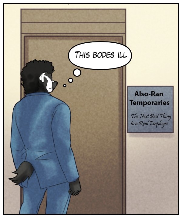 The sign next to the office door reads ALSO-RAN TEMPORARIES: The Next Best Thing to a Real Employee. Caedmon (thought bubble): This bodes ill.