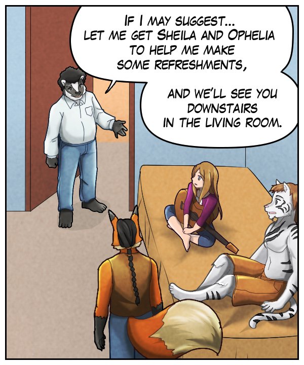 Caedmon: “If I may suggest… Let me get Sheila and Ophelia to help me make some refreshments, and we’ll see you downstairs in the living room.”