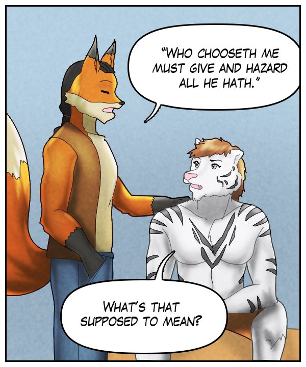 Lightfoot: “Who chooseth me must give and hazard all he hath.” Theo: “What’s that supposed to mean?”