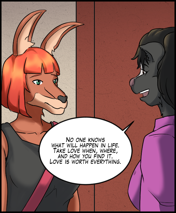 Ophelia: “No one knows what will happen in life. Take love when, where, and how you find it. Love is worth everything.”