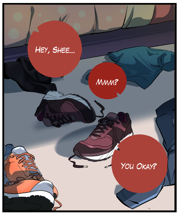 Nickey: “Hey, Shee…” Sheila: “Mmm?” Nickey: “You okay?”