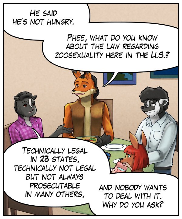 Lightfoot: “He said he’s not hungry. Phee, what do you know about the law regarding zoosexuality here in the U.S.?” Ophelia: “Technically legal in 23 states, technically not legal but not always prosecutable in many others, and nobody wants to deal with it. Why do you ask?”