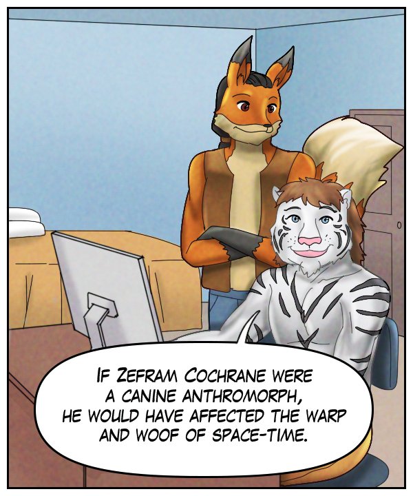 Theo: “If Zefram Cochrane were a canine anthromorph, he would have affected the warp and woof of space-time.”