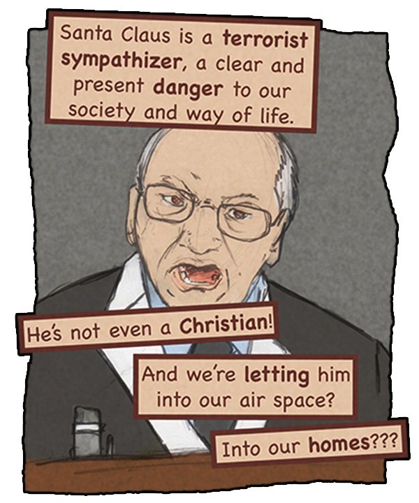 Cheney: “Santa Claus is a terrorist sympathizer, a clear and present danger to our society and way of life. He’s not even a Christian! And we’re letting him into our air space? Into our homes???”