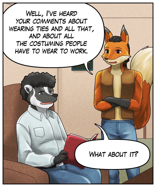 Lightfoot: “Well, I’ve heard your comments about wearing ties and all that, and about all the costuming people have to wear to work.” Caedmon: “What about it?”