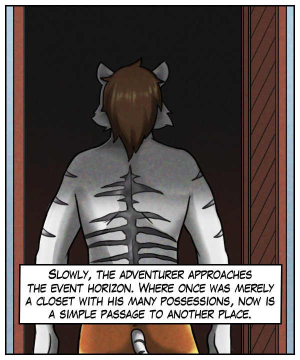Narration bar: Slowly, the adventurer approaches the event horizon. Where once was merely a closet with his many possessions, now is a simple passage to another place.