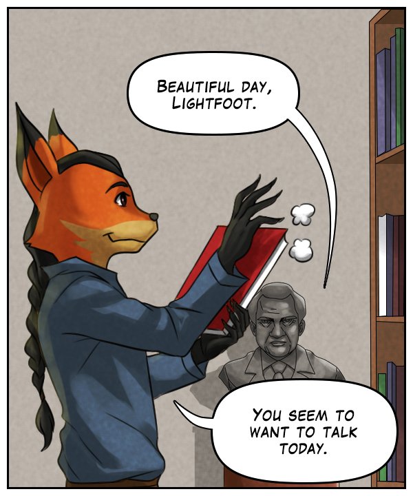 Bust of Nixon: “Beautiful day, Lightfoot.” Lightfoot: “You seem to want to talk today.”