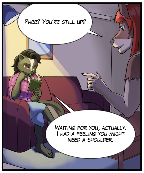 Sheila: “Phee? You still up?” Ophelia: “Waiting for you, actually. I had a feeling you might need a shoulder.”