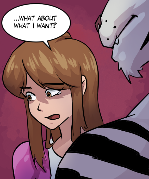 Cora: “…what about what I want?”