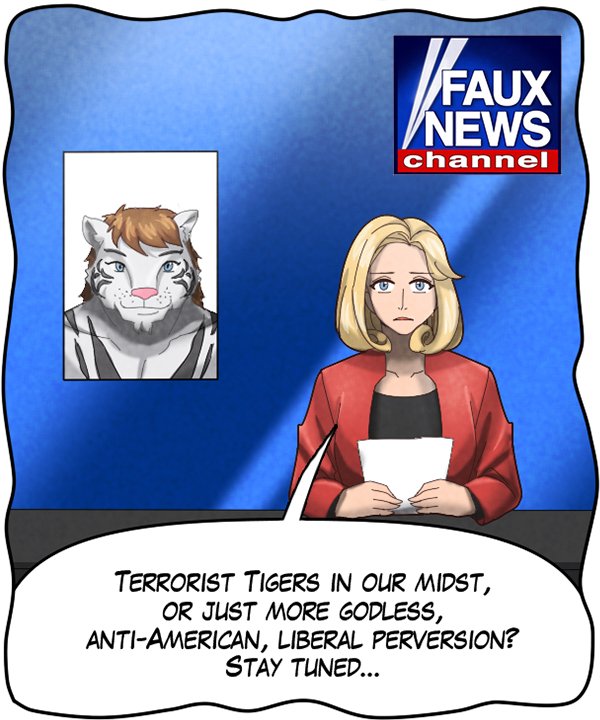 Presenter for Faux News: “Terrorist tigers in our midst, or just more godless, anti-American, liberal perversion? Stay tuned…”