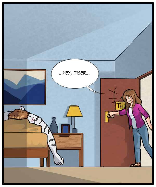 Cora (whispering): “…hey, tiger…”
