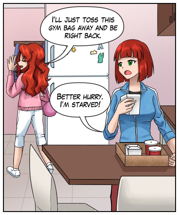 Nickey: “I’ll just toss this gym bag away and be right back.” Sheila: “Better hurry. I’m starved.”