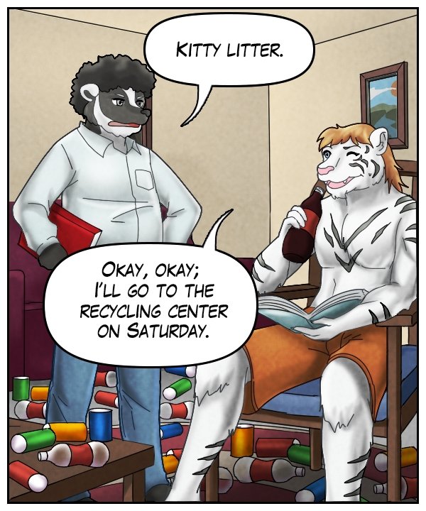 Caedmon: “Kitty litter.” Theo: “Okay, okay; I’ll go to the recycling center on Saturday.”