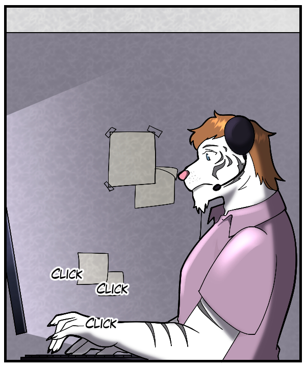 We see Theo at work, in his tiger form, since no one is watching him. He is typing away at his keyboard between calls.