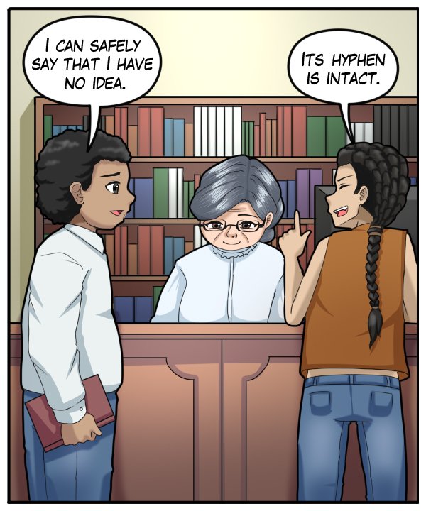 Caedmon: “I can safely say that I have no idea.” Lightfoot: “It’s hyphen is intact.”