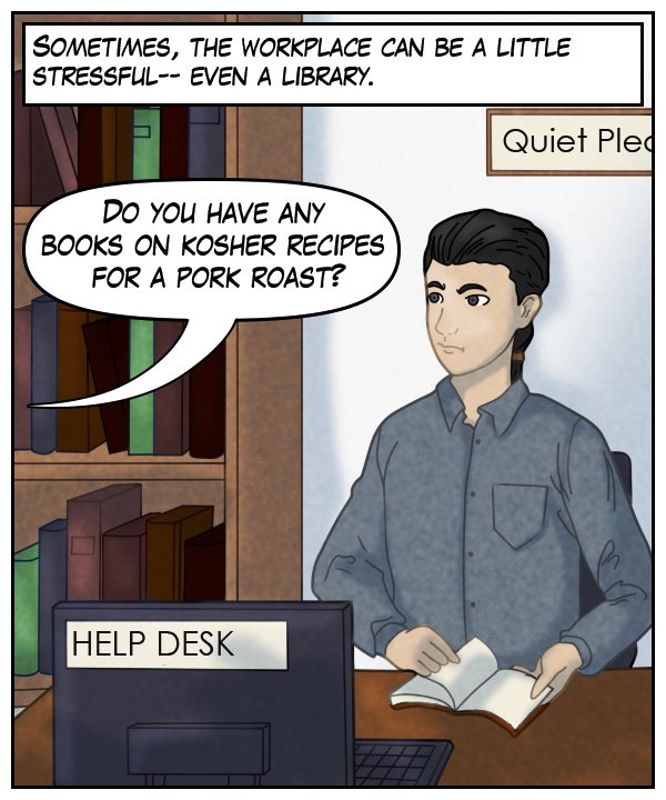 Narration bar: “Sometimes, the workplace can be a little stressful – even a library.” Lightfoot (human form) hears a patron asking, “Do you have any books on kosher recipes for pork roast?”
