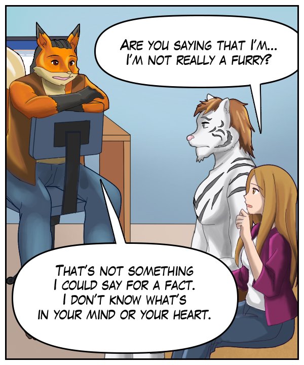 Cora: “Are you saying that I’m… I’m not really a furry?” Lightfoot: “That’s not something I could say for a fact. I don’t know what’s in your mind or your heart.”