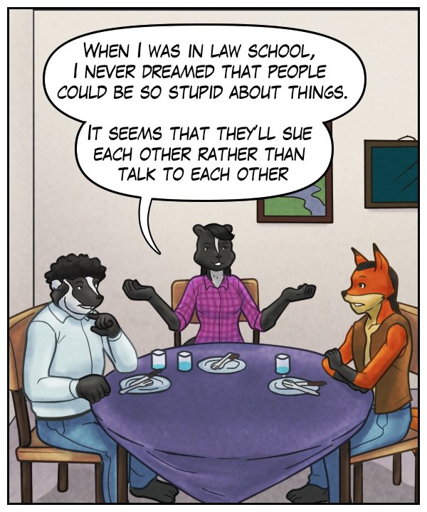Ophelia: “When I was in law school, I never dreamed that people could be so stupid about things. It seems that they’ll sue each other rather than talk to each other.”