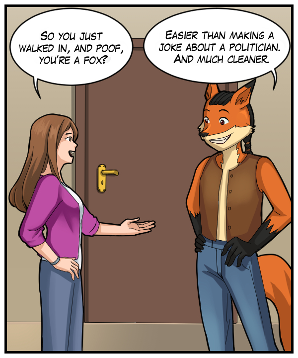 Cora: “So you just walked in, and poof, you’re a fox?” Lightfoot: “Easier than making a joke about a politician. And much cleaner.”
