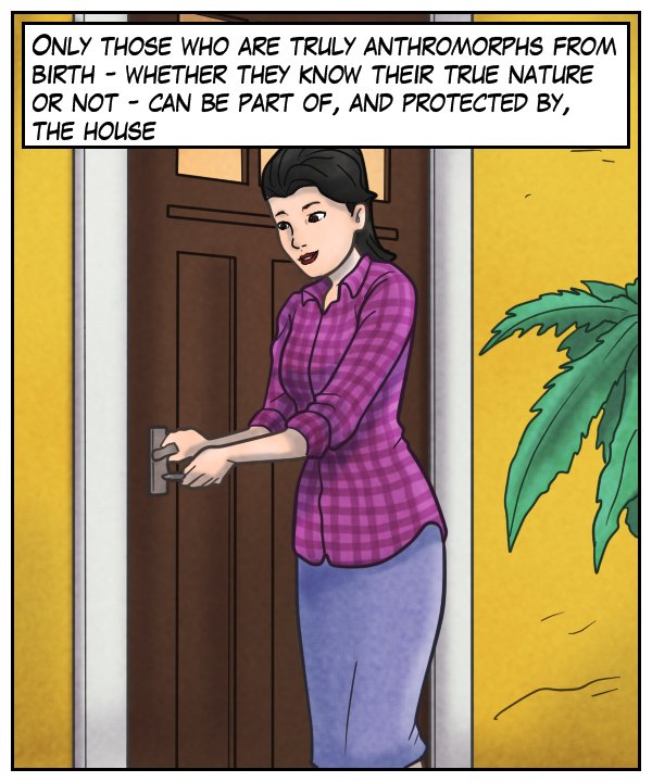Narration bar: “Only those who are truly anthromorphs from birth – whether they know their true nature or not – can be part of, and protected by, the house.”