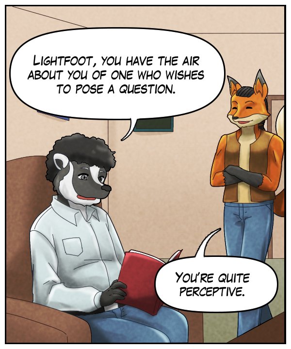 Caedmon: “Lightfoot, you have the air about you of one who wishes to pose a question.” Lightfoot: “You’re quite perceptive.”