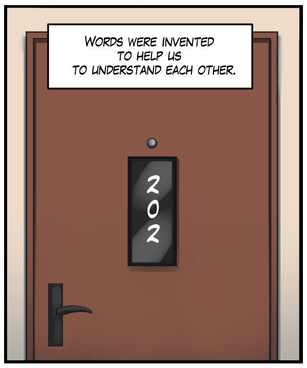 Narration Bar: “Words were invented to help us to understand each other.”