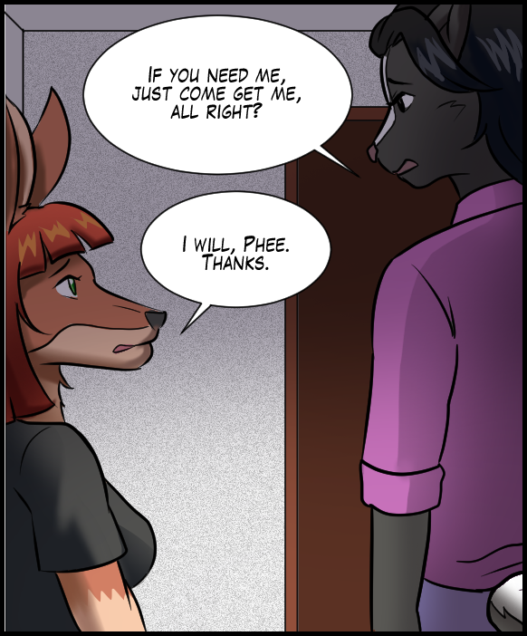 Ophelia: “If you need me, just come get me, all right?” Sheila: “I will, Phee. Thanks.”