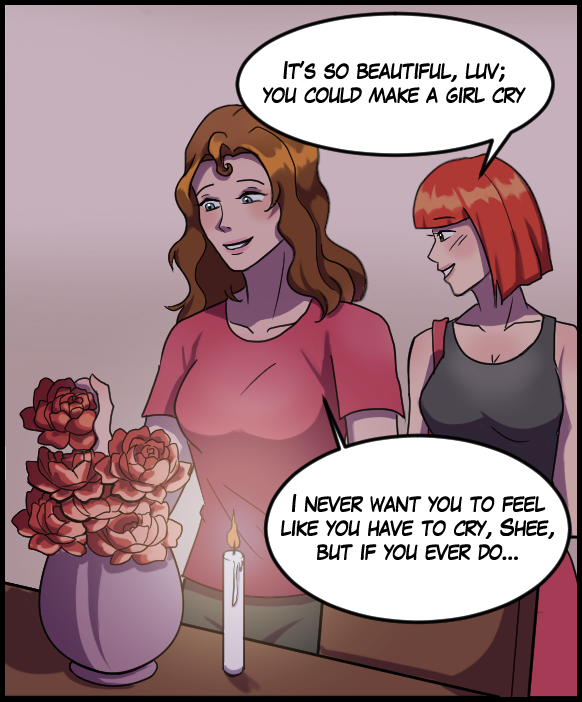 Sheila: “It’s so beautiful, luv; you could make a girl cry.” Nickey: “I never want you to feel like you have to cry, Shee, but if ever you do…”