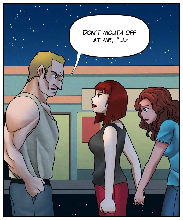 Tough guy: “Don’t mouth off at me, I’ll—"