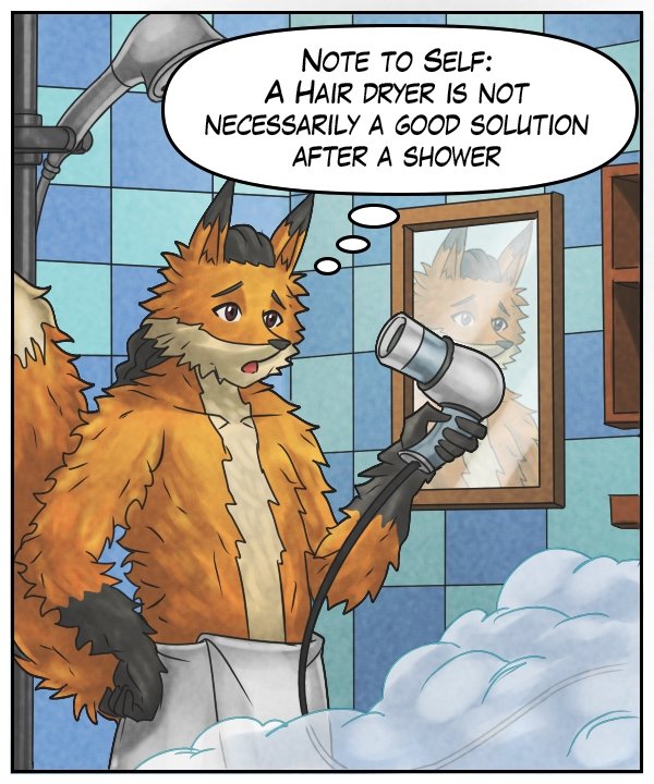 Lightfoot (thought bubble): Note to self: A hair dryer is not necessarily a good solution after a shower.”