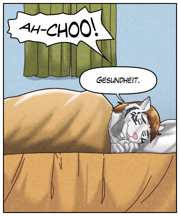Sound from behind Theo: “ah-CHOO!” Theo: “Gesundheit.”