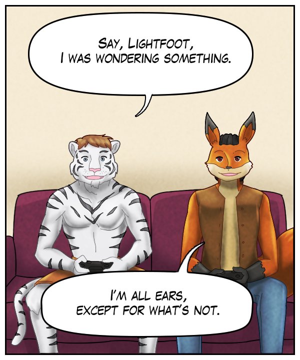 Theo: “Say, Lightfoot, I was wondering something.” Lightfoot: “I’m all ears, except for what’s not.”