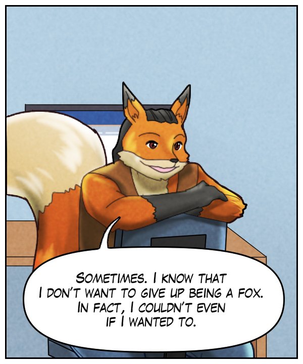 Lightfoot: “Sometimes. I know that I don’t want to give up being a fox. In fact, I couldn’t even if I wanted to.”