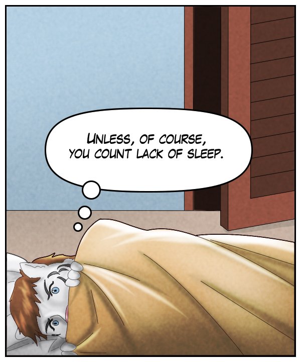 Theo (thought bubble): Unless, of course, you count lack of sleep.