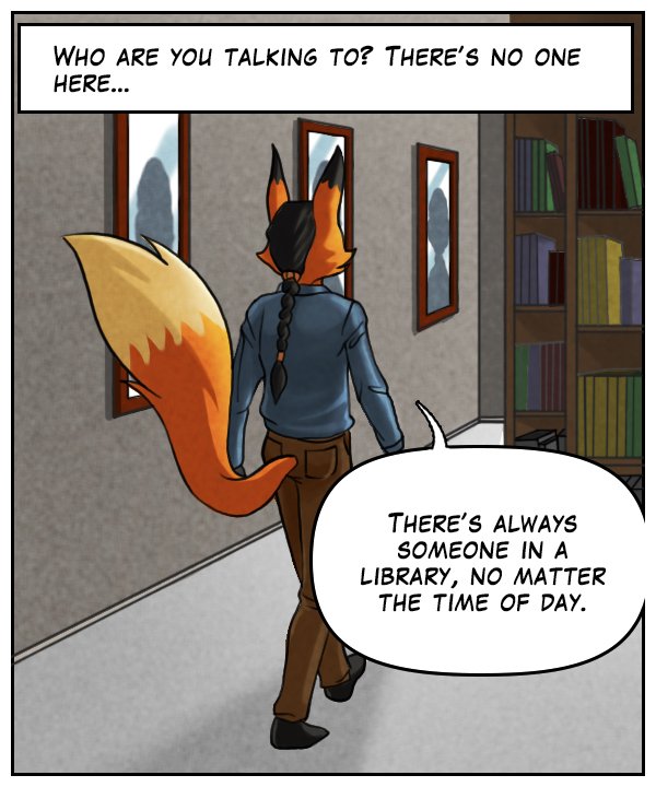 Narration bar: Who are you talking to? There’s no one here… Lightfoot: “There’s always someone in a library, no matter the time of day.”