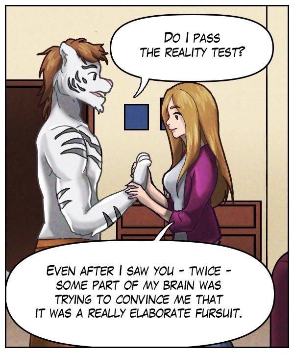 Theo: “Do I pass the reality test?” Cora: “Even after I saw you – twice – some part of my brain was trying to convince me that it was a really elaborate fursuit.”
