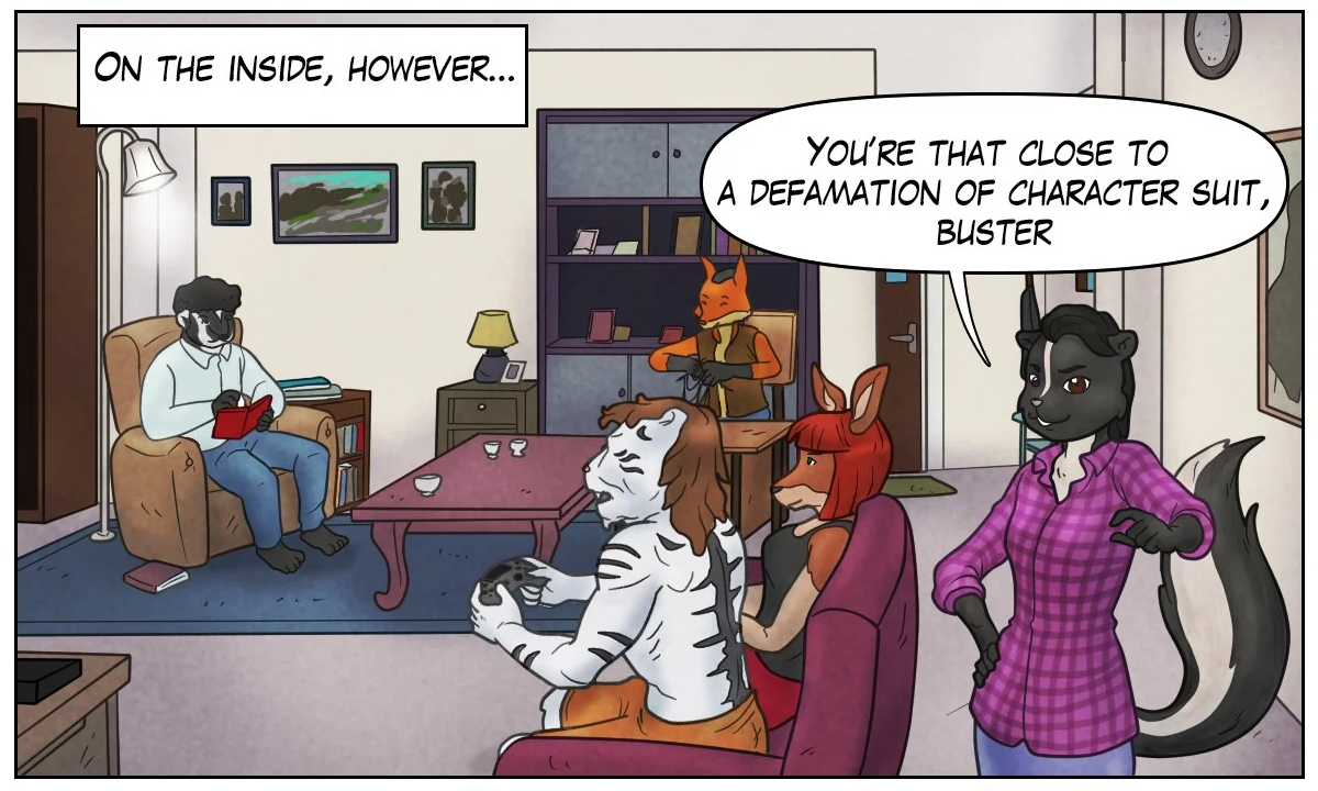 Narration bar: “On the inside, however…” Ophelia: “You’re that close to a defamation of character suit, buster.”