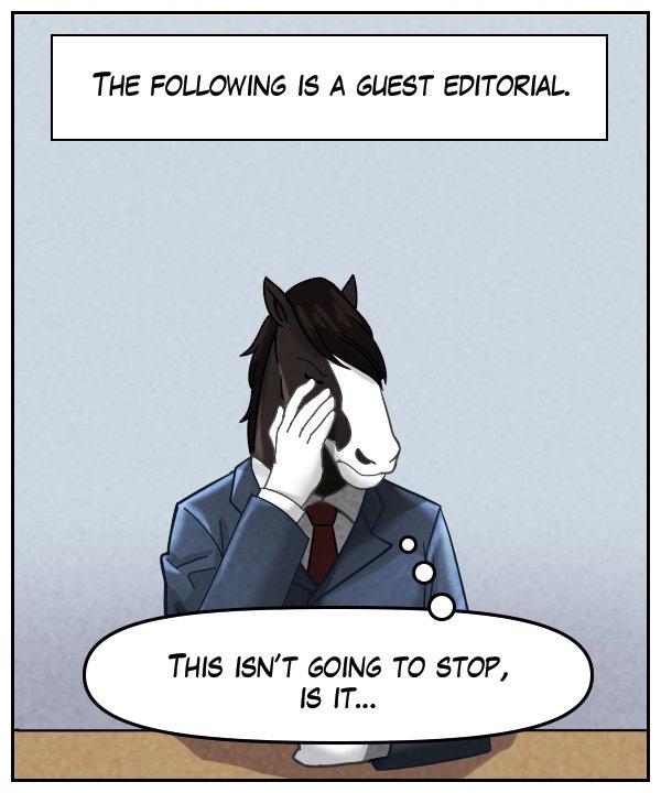 Narration bar: The following is a guest editorial. Gabriel Clyde (thought bubble): This isn’t going to stop, is it…