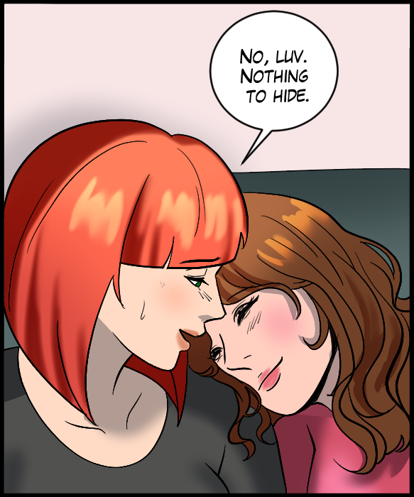 Sheila (nervously): “No, luv. Nothing to hide.”