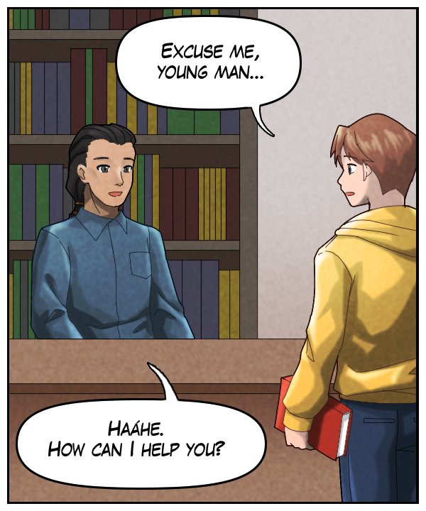Library Customer: “Excuse me, young man…” Lightfoot: “Haáhe. How can I help you?”